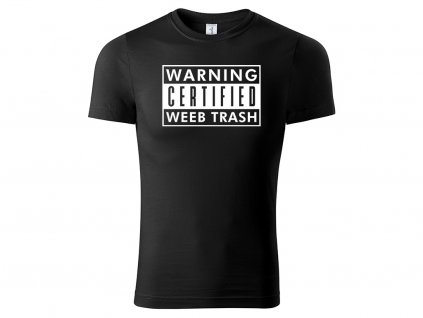 Tričko Certified Weeb Trash (Velikost oblečení XS)