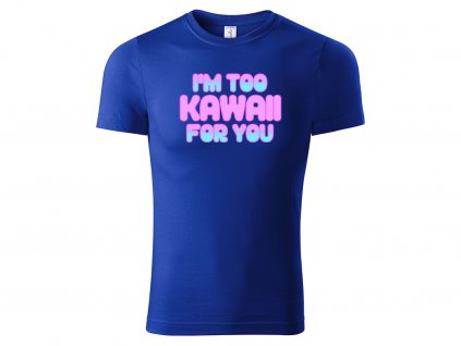 Im too kawaii for you blue