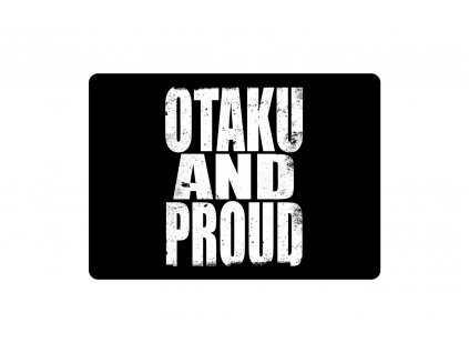 Otaku and proud