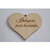 Drevené srdiečko ĎAKUJEME PANI KUCHÁRKA 6,8x6cm