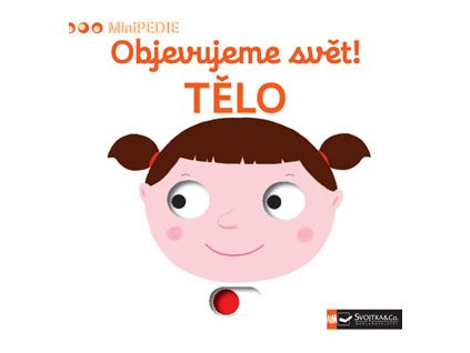 MiniPEDIE Objevujeme svět! Tělo