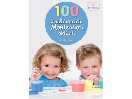 100 vzdělávacích Montessori aktivit