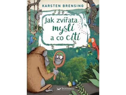 Jak zvířata myslí a co cítí
