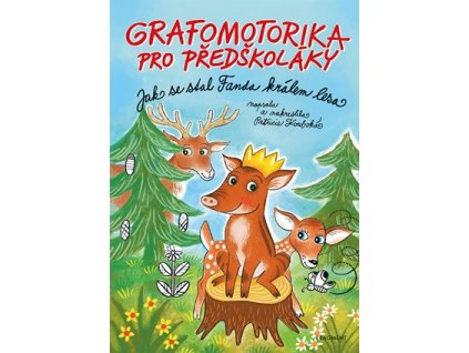 0065325151 a101f0f23527 grafomotorika pro predskolaky jak se stal fanda kralem lesa 2d