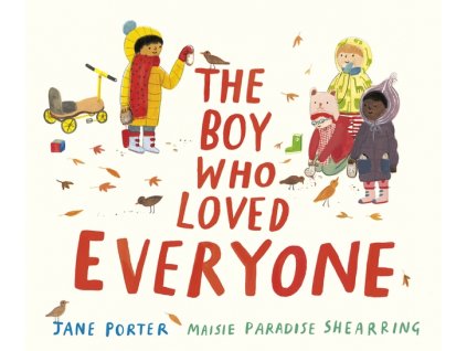 The Boy Who Loved Everyone