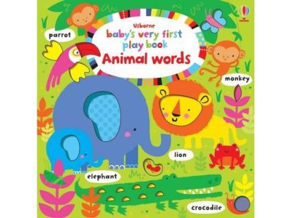 baby's very first play book: Animal words