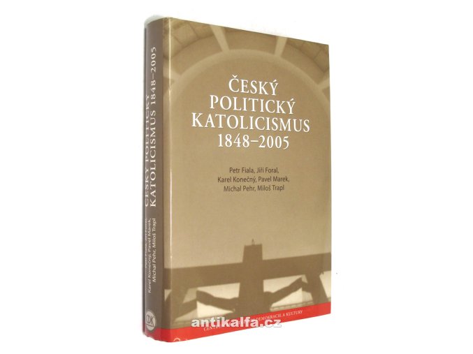 Český politický katolicismus 1848-2005