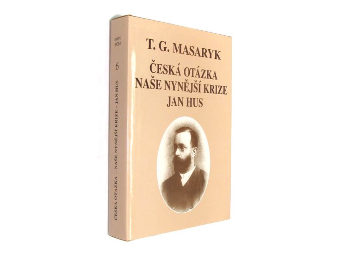 Česká otázka, Naše nynější krize, Jan Hus