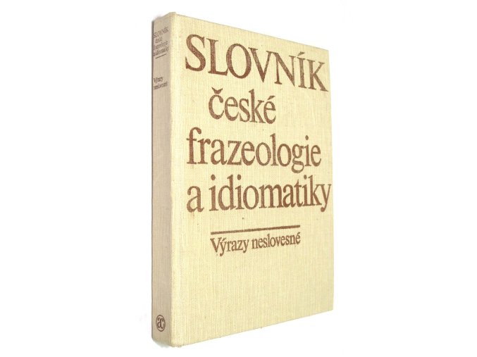 Slovník české frazeologie a idiomatiky - Výrazy neslovesné