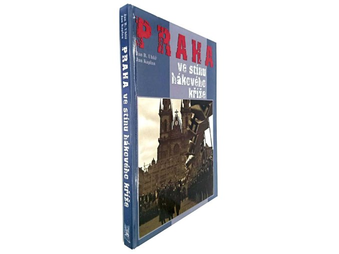 Praha ve stínu hákového kříže