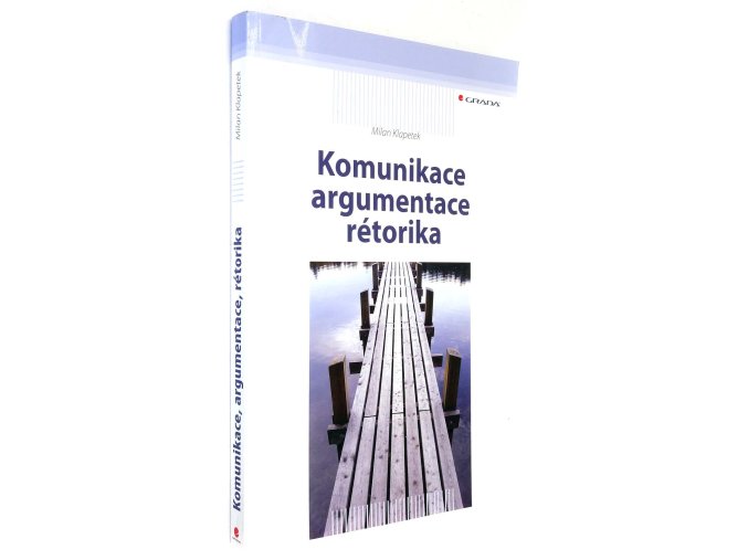 Komunikace, argumentace, rétorika