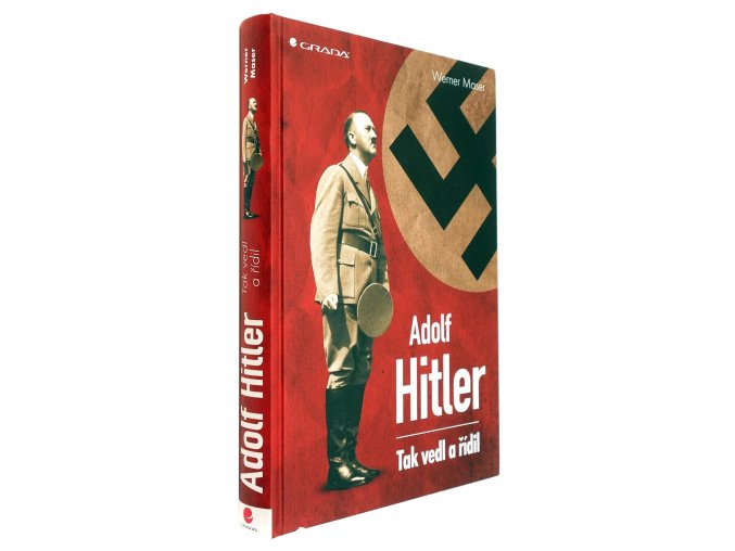 Adolf Hitler: Tak vedl a řídil