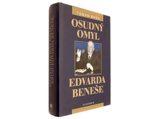 Osudný omyl Edvarda Beneše