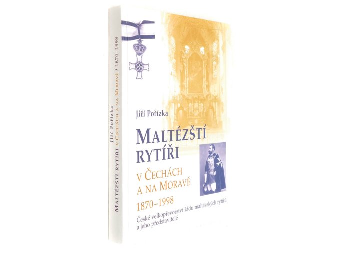 Maltézští rytíři v Čechách a na Moravě 1870-1998