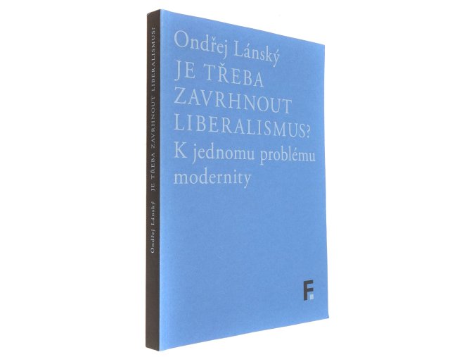 Je třeba zavrhnout liberalismus?