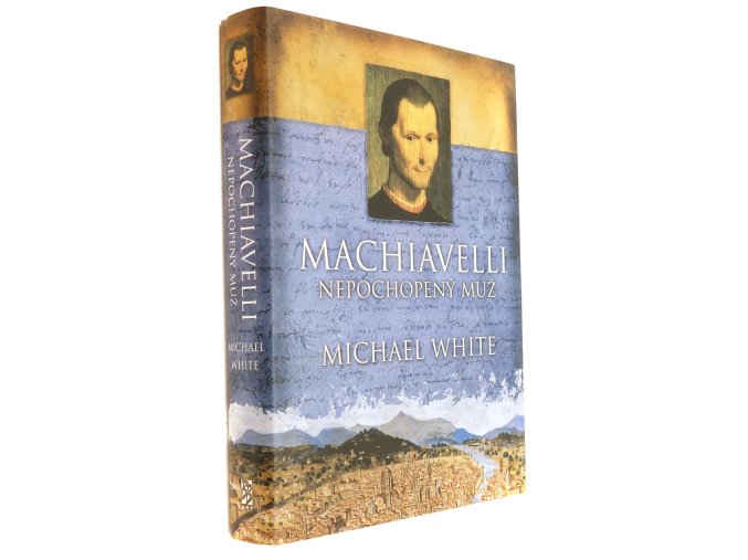 Machiavelli – Nepochopený muž