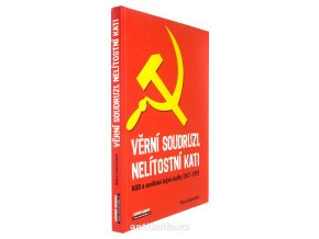 Věrní soudruzi, nelítostní kati
