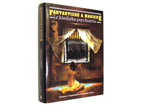 Fantastické a magické z hlediska psychiatrie