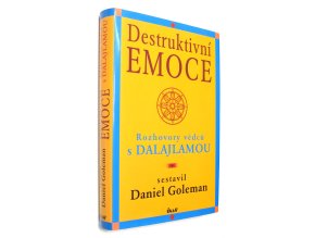 Destruktivní emoce : rozhovory vědců s dalajlamou
