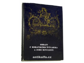 Obrazy z Moravského Švýcarska a jeho minulosti