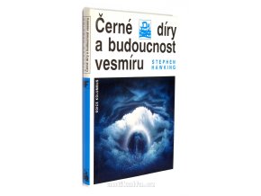 Černé díry a budoucnost vesmíru
