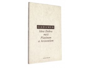 Idea Dobra mezi Platónem a Aristotelem
