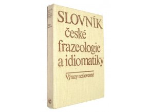 Slovník české frazeologie a idiomatiky - Výrazy neslovesné