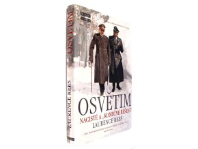 Osvětim : Nacisté a "konečné řešení"