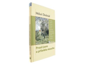 37 967 prosil jsem a priletela moucha