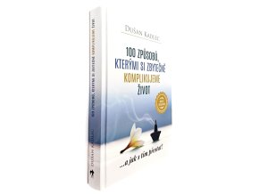 43 964 100 zpusobu kterymi si zbytecne komplikujeme zivot