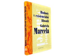 Hodnoty v existenciální filosofii Gabriela Marcela