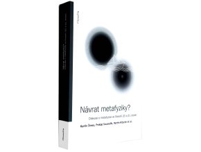 Návrat metafyziky?