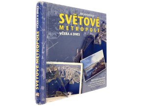 Světové metropole včera a dnes