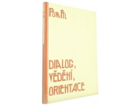 Dialog, vědění, orientace