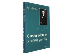 Gregor Mendel a počátky genetiky