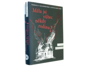 Měla jsi vůbec někdy rodinu?