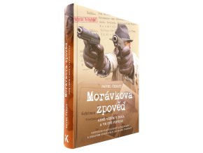 Morávkova zpověď aneb věřím v Boha a ve své pistole