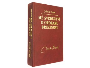 Mé svědectví o Otokaru Březinovi