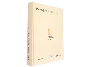 Popely ještě žhavé I.