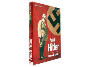 Adolf Hitler: Tak vedl a řídil
