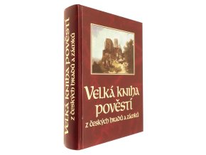 Velká kniha pověstí z českých hradů a zámků