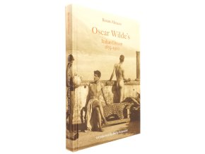 Oscar Wilde's Italian Dream 1875-1900