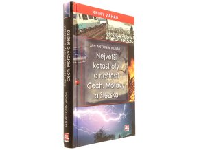 Největší katastrofy a neštěstí Čech, Moravy a Slezska