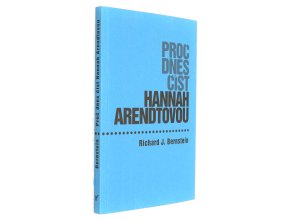 Proč dnes číst Hannah Arendtovou