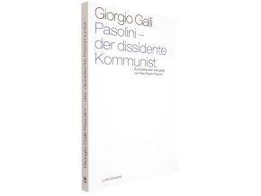 Pasolini. Der dissidente Kommunist