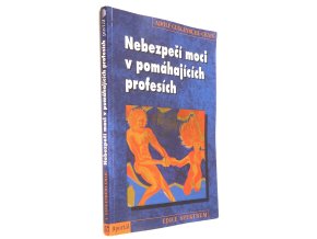 Nebezpečí moci v pomáhajících profesích