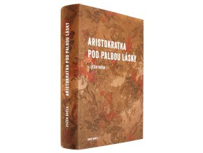 Aristokratka pod palbou lásky