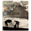 Photographie im Wandel der Zeiten