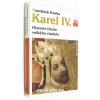 Karel IV. - Historie života velkého vladaře