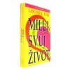 Miluj svůj život